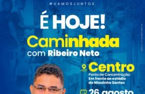 Vereador Ribeiro Neto te convida para participar da Caminhada desta sexta-feira 26