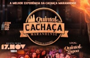 Nesta quinta dia 17 acontece Quintal da Cachaça Maranhense