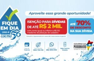 Clientes da CAEMA podem parcelar débitos com desconto de até 70%