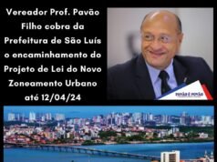 Pavão Filho solicita a Braide envio do projeto de lei do novo zoneamento urbano de São Luís para tramitação na Câmara Municipal