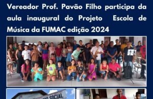 VEREADOR PROF. PAVÃO FILHO PARTICIPA DA AULA INAUGURAL DO PROJETO ESCOLA DE MÚSICA DA FUMAC EDIÇÃO 2024