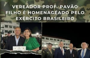 VEREADOR PROF. PAVÃO FILHO É HOMENAGEADO PELO EXÉRCITO BRASILEIRO