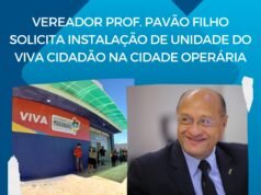 VEREADOR PROF. PAVÃO FILHO SOLICITA A INSTALAÇÃO DE UNIDADE DO VIVA CIDADÃO NA CIDADE OPERÁRIA