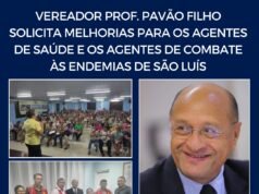 VEREADOR PAVÃO FILHO SOLICITA MELHORIAS PARA OS AGENTES DE SAÚDE E AGENTES DE COMBATE ÀS ENDEMIAS DE SÃO LUÍS.