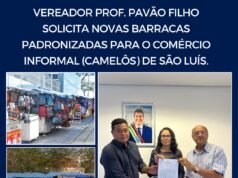 VEREADOR PAVÃO FILHO SOLICITA NOVAS BARRACAS PADRONIZADAS PARA O COMÉRCIO INFORMAL (CAMELÔS) DE SÃO LUÍS