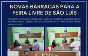 NOVAS BARRACAS PARA A FEIRA LIVRE DE SÃO LUÍS, SOLICITAÇÃO FEITA PELO VEREADOR PAVÃO FILHO