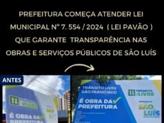 PREFEITURA COMEÇA ATENDER LEI MUNICIPAL Nº 7.554/2024 (LEI PAVÃO), QUE GARANTE TRANSPARÊNCIA NAS OBRAS E SERVIÇOS PÚBLICOS DE SÃO LUÍS