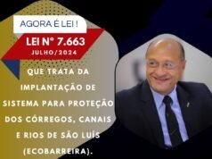 LEI Nº 7.663/2024 QUE TRATA DA IMPLANTAÇÃO DE SISTEMA PARA PROTEÇÃO DOS CÓRREGOS, CANAIS E RIOS DE SÃO LUÍS (ECOBARREIRA)