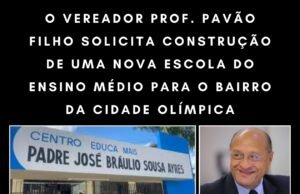 O VEREADOR PROF. PAVÃO FILHO SOLICITA CONSTRUÇÃO DE UMA NOVA ESCOLA DO ENSINO MÉDIO PARA O BAIRRO DA CIDADE OLÍMPICA