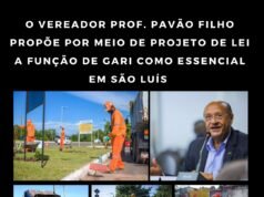 VEREADOR PROF. PAVÃO FILHO PROPÕE POR MEIO DE PROJETO DE LEI A FUNÇÃO DE GARI COMO ESSENCIAL EM SÃO LUÍS
