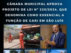 CÂMARA MUNICIPAL APROVA PROJETO DE LEI Nº 225/2024, QUE DENOMINA COMO ESSENCIAL A FUNÇÃO DE GARI EM SÃO LUÍS